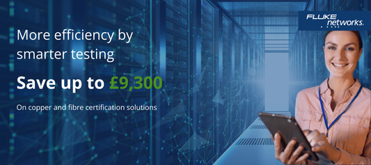 Smarter Testing, Now With Greater Savings | Fluke Networks