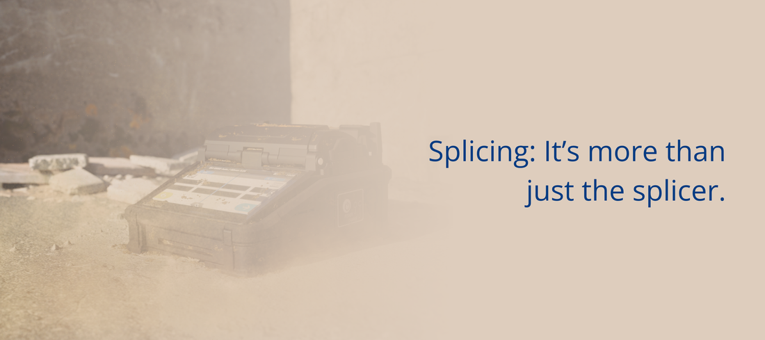 Splicing: It’s more than just the splicer.